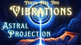 Astral Projection for Beginners | Feel the Vibrations in Your First Session (Step-by-Step OBE Guide)
