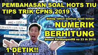 Pembahasan TIU HOTS CPNS 2019 NUMERIK BERHITUNG Sesuai PermenpanRB no 23 th 2019