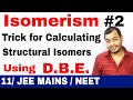 Isomerism 02 || Structural Isomers : How to Find Total Structural Isomers  D.B.E. IIT JEE MAINS/NEET