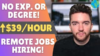 ⬆️$39/HOUR! 4 Remote Work From Home Jobs No Experience Hiring Immediately Part/Full-Time 2023