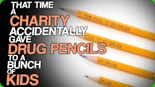 That Time A Charity Accidentally Gave Drug Pencils To A Bunch Of Kids