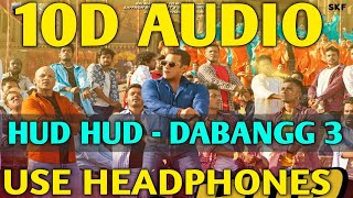Dabangg 3 : Hud Hud | 10D Audio, 8D Song | Salman Khan, Sonakshi Sinha | New Bollywood song 2019