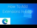 HOW TO ADD EXTENSIONS IN MICROSOFT EDGE WINDOWS 10