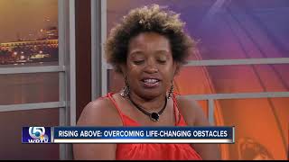 Rising Above: Overcoming life-changing obstacles