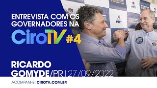 ENTREVISTA COM OS GOVERNADORES NA CIRO TV #4 - RICARDO GOMYDE | 27/09/2022