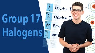 Group 17 (VII) Halogens - Properties and Trends