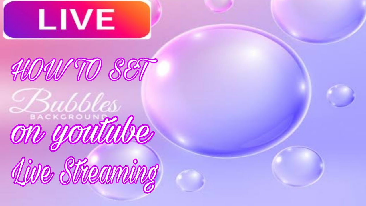 How To Set Bubbles Effect On Youtube Live Stream Easy Step Tutorial