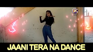 Jaani Tera Na || Dance Cover || Meri Mummy Nu Pasand Nahi hai Tu || Dance Choreography || Krazzy