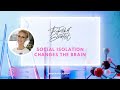 Social isolation changes the brain and increases the risk of Alzheimers  - a neuroscientist explains