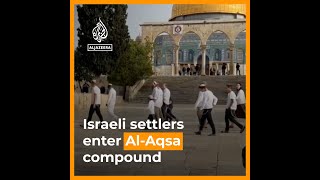 Israeli settlers enter Al-Aqsa compound amid high tensions I Al Jazeera Newsfeed