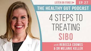4 Steps to Treating SIBO with Dr Melanie Keller | Ep 27