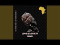 Love & Loyalty (feat. Deejay Schnaider K) (Remix)