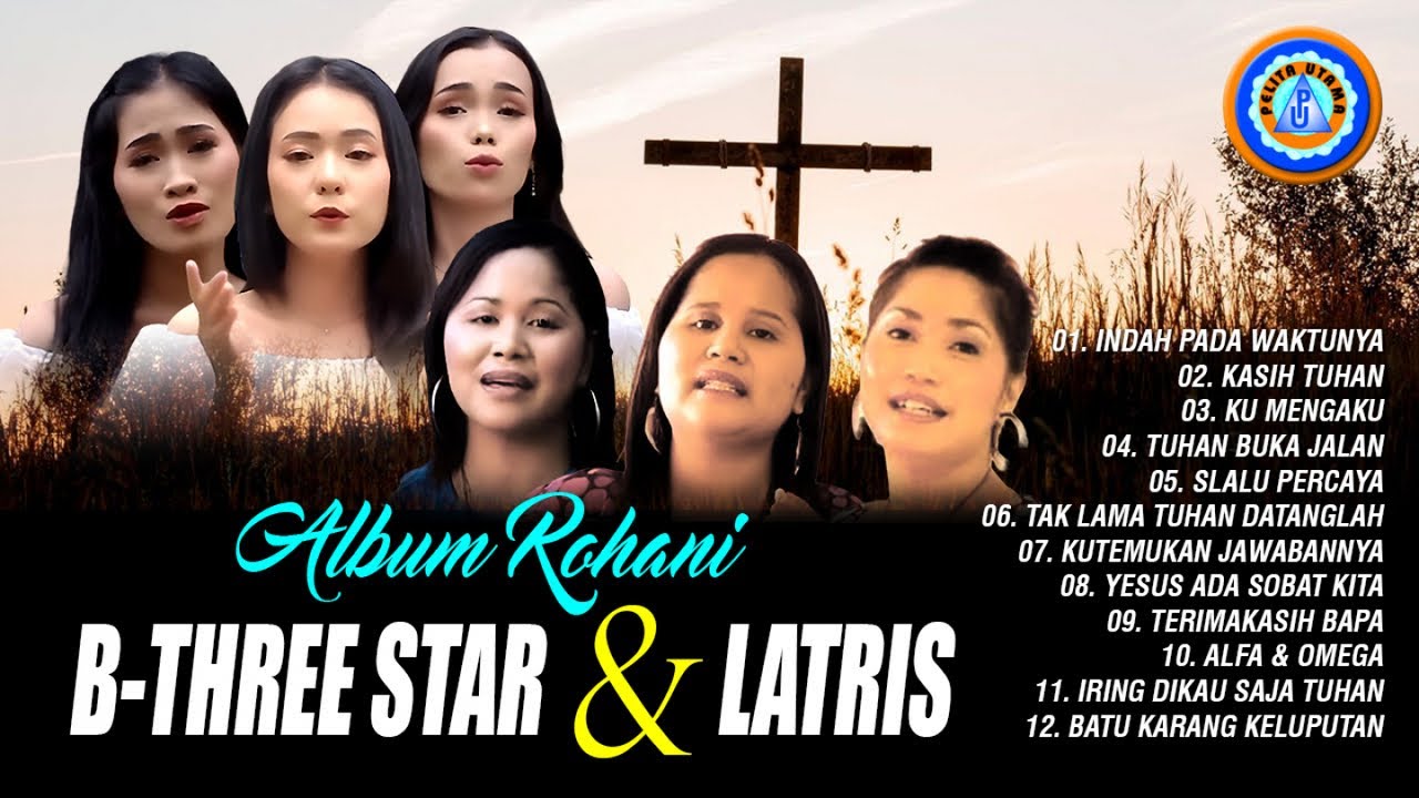 Lagu Rohani B-THREE STAR & LATRIS || FULL ALBUM ROHANI - YouTube