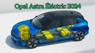 Nouvelle Opel Astra Éléctric 2024 | Intérieur, Extérieur, Technologie