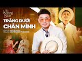 Trăng Dưới Chân Mình - Nguyễn Đình Tuấn Dũng (The Khang Show)