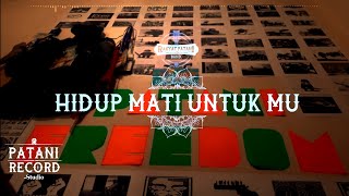 RAKYAT PATANI |  Hidup Mati untuk Mu [ Official ]