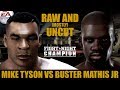 Mike Tyson vs Buster Mathis Jr ★ Tyson Raw And [Mostly] Uncut ★ Full Fight Night Champion Simulation