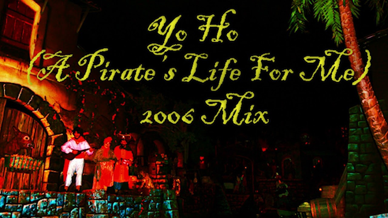 Yo Ho (A Pirate's Life For Me) 2006 Mix - YouTube