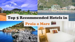 Top 5 Recommended Hotels In Praia a Mare | Best Hotels In Praia a Mare