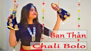 BAN THAN CHALI BOLO | DANCE COVER | SAKSHI SHARMA