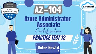 Az 104 Azure Administrator Associate Practice Test 12 Cloud Certification Exam With Kloudwizz