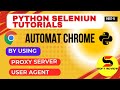 Automate Chrome with Python Selenium: Proxy Server & User Agent Configuration