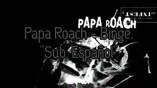 Papa Roach - Binge. ''Sub. Español''.
