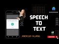 Speech to Text Application Using Java || Android Studio || Android Alians