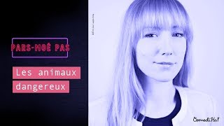 Pars-moé pas #9 - ANIMAUX DANGEREUX - Maude Landry