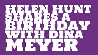 Who does Helen Hunt share a birthday with?