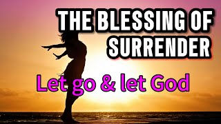 5 blessings we receive when we surrender.