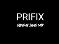 Prifix Sunday Jams Mix