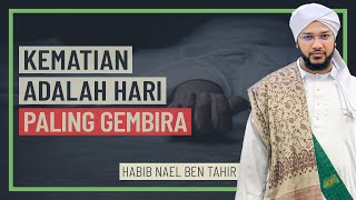 Habib Nael Ben Taher - Kematian Adalah Hari Paling Gembira