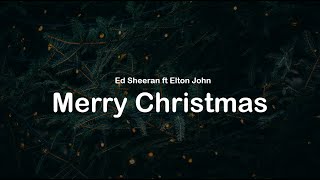 Ed Sheeran & Elton John - Merry Christmas (lyrics)