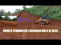 proses pembuatan lapangan sepak bola di desa❗| menggunakan Dozer cet