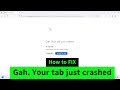 Gah Your tab just crashed  Mozilla Firefox {Quick FIX}