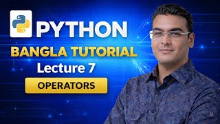 Python Bangla Tutorial | Lecture 08 | Master Python Operators