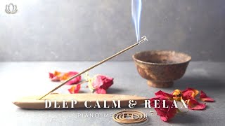 ♫ 乾淨無廣告 ♫ 放鬆身心的心靈音樂 / 禪樂 ~ Music to Relax Your Mind and Body - Calm Piano