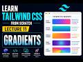 Tailwind CSS Tutorial for Beginners | Gradients in Tailwind CSS 🌈 | Lecture 11