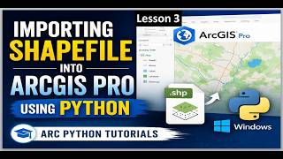 Importing Shapefile in ArcGIS Pro using Python Windows: Arc Python Tutorials Lesson 3