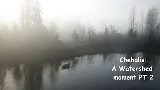 Chehalis: A Watershed Moment PT 2 Posted