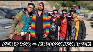 Ready For - Kheerganga Trek | Ep - 3