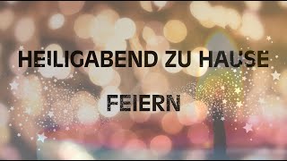 Heiligabend zuhause feiern - Online-Weihnachtsgottesdienst 2020