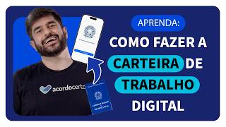 Como Fazer a Carteira de Trabalho Digital? Passo a Passo Rápido e Fácil - Acordo Certo