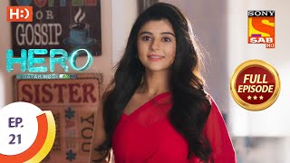 Hero - Gayab Mode On - Ep 21 - Full Episode - 4th January, 2021