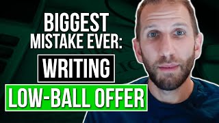Biggest Mistake Ever: Write a Low-Ball Offer | Rick B Albert