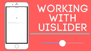 UISlider Control - Swift 3 Tutorials