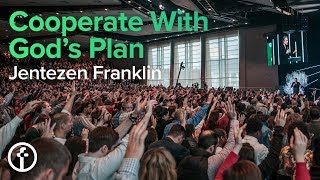 Cooperate With God's Plan | Jentezen Franklin