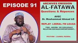 Al Fatawa Dr. Mouhammad Ahmad LO - Archives EP- 91 - Leeral Fm Louga avec Oustaz Abdallah Baba Dieng