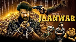 New South Indian Movies Dubbed In Hindi 2024 Full | Jaanwar | Prabhas New Released Full Jaanwar